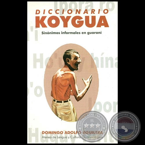 DICCIONARIO KOYGUA - Autor: DOMINGO ADOLFO AGUILERA JIMNEZ - Ao 2000